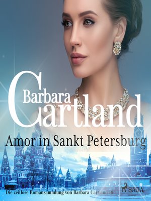 cover image of Amor in Sankt Petersburg (Die zeitlose Romansammlung von Barbara Cartland 18)